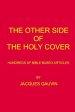 The Other Side Of The Holy Cover: Hundreds Of Bible Based Articles