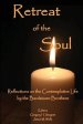 Retreat of the Soul: Reflections on the Contemplative Life