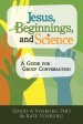 Jesus, Beginnings, and Science: A Guide for Group Conversation