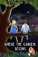 Where The Garden Begins