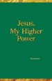 Jesus, My Higher Power