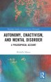 Autonomy, Enactivism, and Mental Disorder: A Philosophical Account