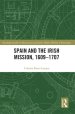 Spain And The Irish Mission, 1609-1707