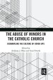 The Abuse of Minors in the Catholic Church: Dismantling the Culture of Cover Ups