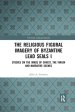 The Religious Figural Imagery of Byzantine Lead Seals I: Studies on the Image of Christ, the Virgin and Narrative Scenes