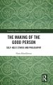 The Making of the Good Person: Self-Help, Ethics and Philosophy