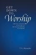 Get Down To Worship: Biblical Evidence Attesting to Physically Bowing In Worship
