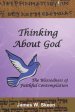 Thinking About God: The Blessedness of Faithful Contemplation