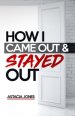How I Came Out and Stayed Out