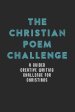 The Christian Poem Challenge: A Guided Creative Writing Challenge For Christians (70 Pages - 6x9 Size)