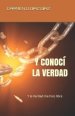 Y Conoci La Verdad