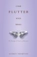 Come Flutter Your Wings: The Butterfly: A Metaphor of Redemption