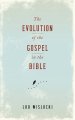Evolution of the Gospel in the Bible