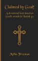 Claimed by God!: A devotional book based on God's words in Isaiah 43