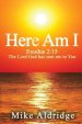 HERE AM I: Exodus 2:15 The Lord God Has Sent Me To You