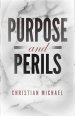 Purpose And Perils
