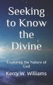 Seeking to Know the Divine: Exploring the Nature of God