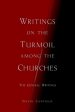 Writings on the Turmoil among the Churches: Abridged Version: The General Writings