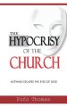 The Hypocrisy of the Church: Nothing Escapes the Eyes of God