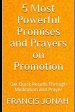 5 Most Powerful Promises and Prayers on Promotion: Get Quick Results Through Meditation and Prayer