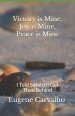 Victory Is Mine, Joy Is Mine, Peace Is Mine: I Told Satan to Get Thee Behind