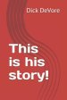This is his story!