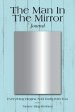 The Man in the Mirror Journal: Everything Begins and Ends with You