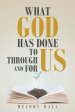 What God Has Done to Us, through Us, and for Us