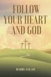 Follow Your Heart And God