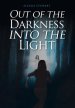 Out of the Darkness into the Light