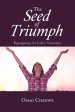 The Seed of Triumph: Equipping for Life's Victories