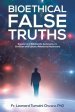 Bioethical False Truths: Egoistic and Relativistic Autonomy vs. Christian and Ubuntu Relational Autonomy