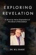 Exploring Revelation: A Verse by Verse Exposition of the Book of Revelation