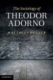 The Sociology of Theodor Adorno
