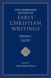 The Cambridge Edition of Early Christian Writings: Volume 1, God