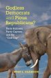 Godless Democrats and Pious Republicans?