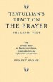 Tertullian's Tract on the Prayer: The Latin Text