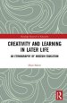 Creativity and Learning in Later Life: An Ethnography of Museum Education