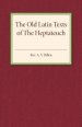 The Old Latin Texts of the Heptateuch