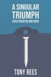 Singular Triumph - Jesus Crucified And Risen