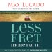 Less Fret, More Faith