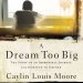 Dream Too Big