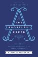 The Apostles' Creed: Discovering Authentic Christianity in an Age of Counterfeits