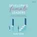 Developing Female Leaders