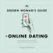 Grown Woman's Guide to Online Dating