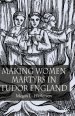 Making Women Martyrs In Tudor England