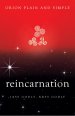 Reincarnation, Orion Plain and Simple