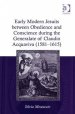 Early Modern Jesuits Between Obedience and Conscience During the Generalate of Claudio Acquaviva (1581-1615)