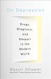 On Depression: Drugs, Diagnosis, and Despair in the Modern World