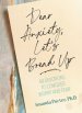 Dear Anxiety, Let's Break Up: 40 Devotions to Conquer Worry and Fear
